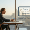 Business Coach vs Consultant: What’s the Difference?
