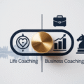 Life Coach vs Business Coach: Which Do You Need?